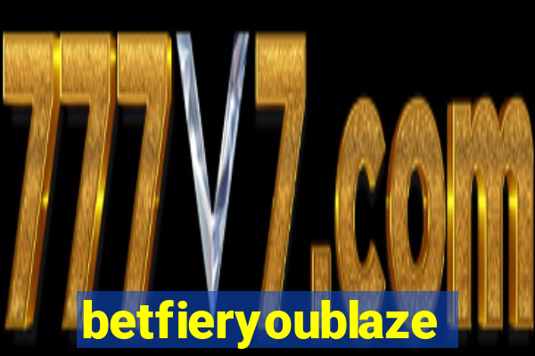 betfieryoublaze