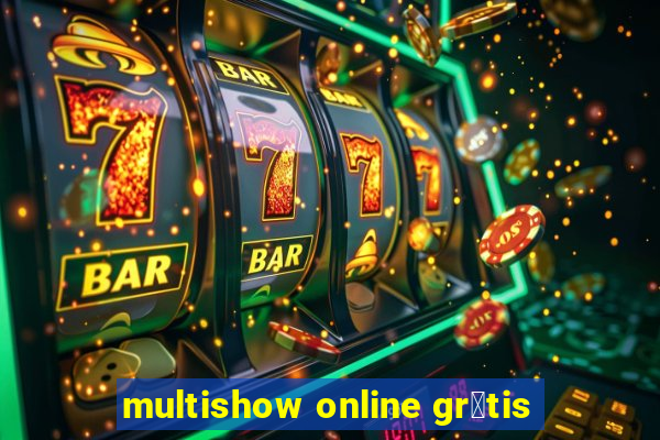 multishow online gr谩tis