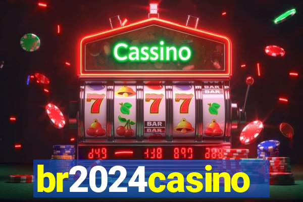 br2024casino