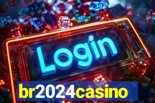 br2024casino