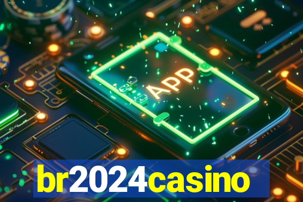 br2024casino