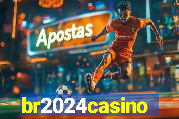 br2024casino