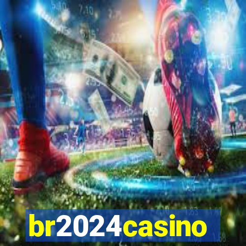 br2024casino