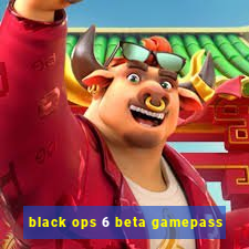 black ops 6 beta gamepass