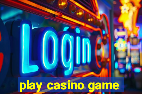 play casino game