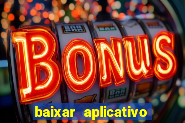 baixar aplicativo de aposta de jogo