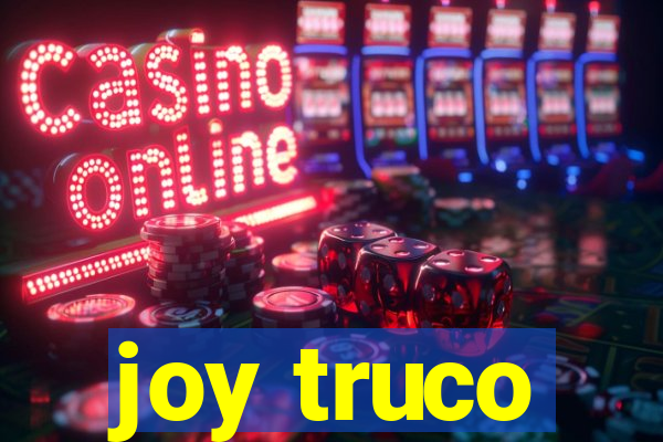 joy truco