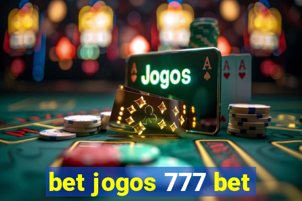 bet jogos 777 bet