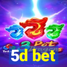 5d bet