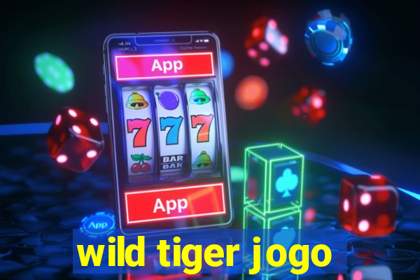 wild tiger jogo