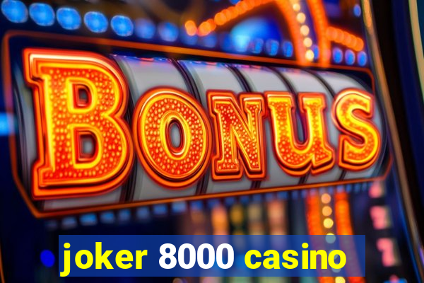 joker 8000 casino