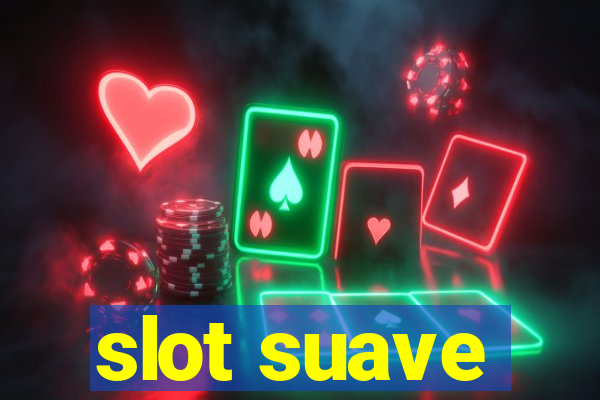 slot suave