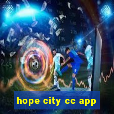 hope city cc app