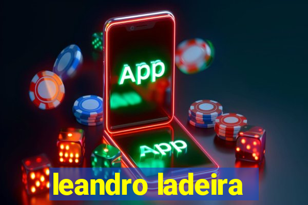 leandro ladeira