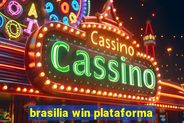 brasilia win plataforma