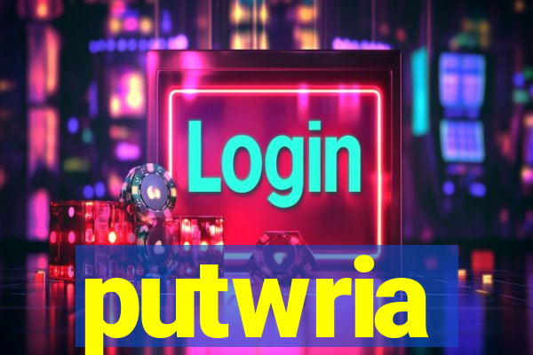 putwria