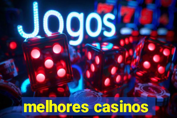 melhores casinos