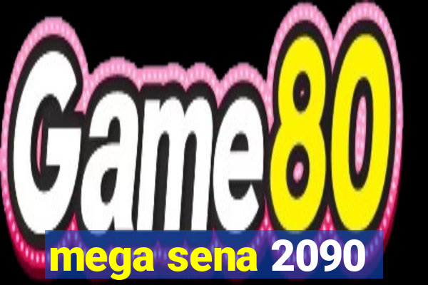 mega sena 2090