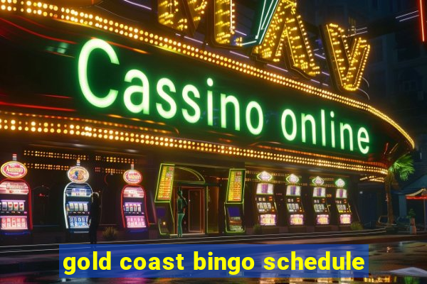 gold coast bingo schedule