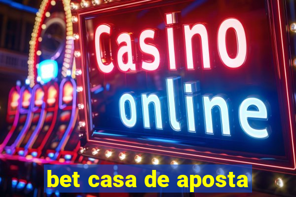 bet casa de aposta