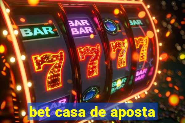 bet casa de aposta