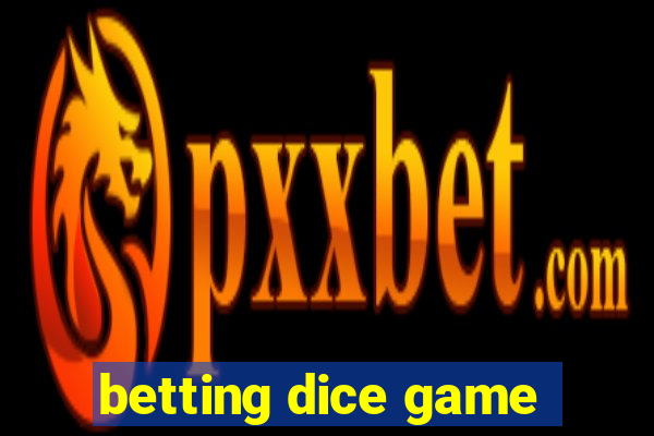 betting dice game