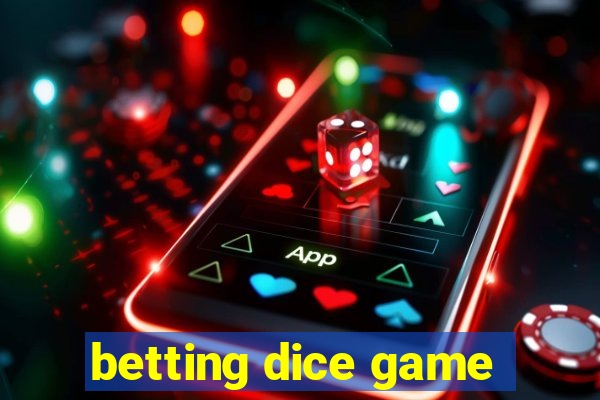 betting dice game