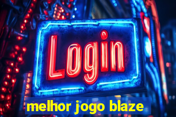 melhor jogo blaze