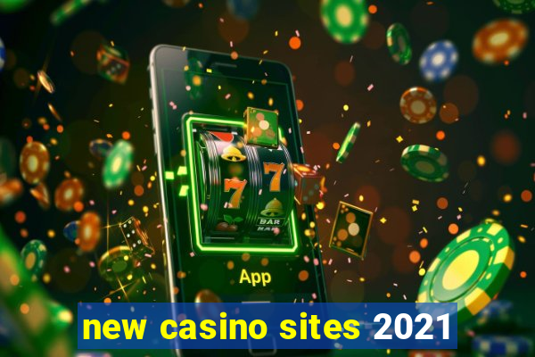 new casino sites 2021