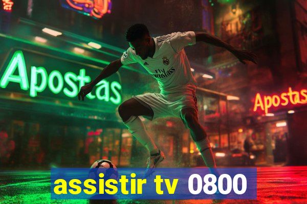 assistir tv 0800