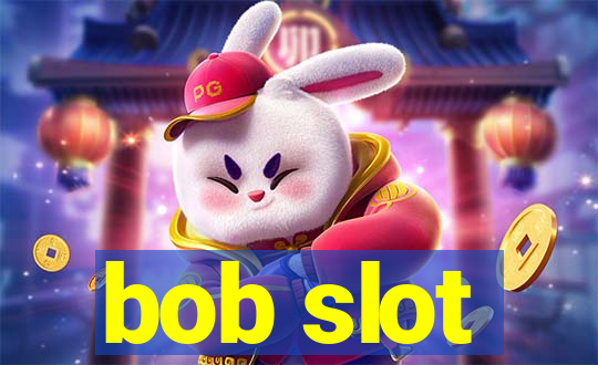 bob slot