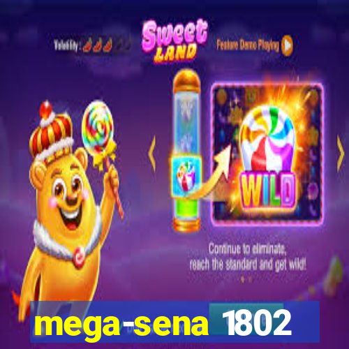 mega-sena 1802