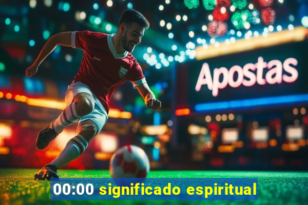 00:00 significado espiritual