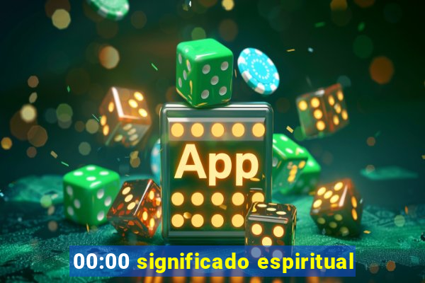 00:00 significado espiritual