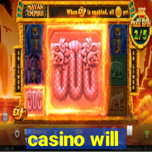 casino will