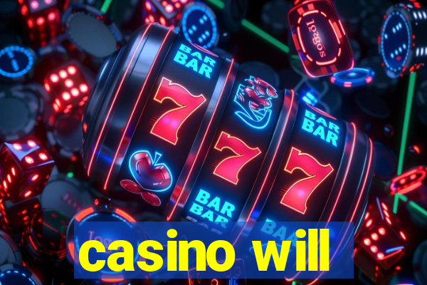 casino will