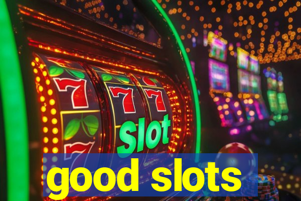 good slots