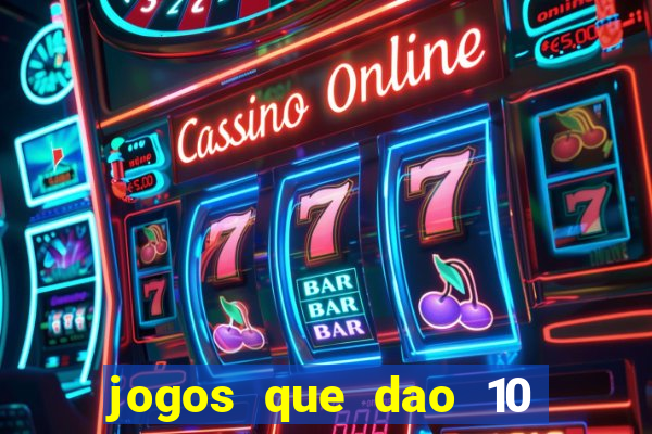 jogos que dao 10 reais ao se cadastrar