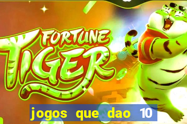 jogos que dao 10 reais ao se cadastrar