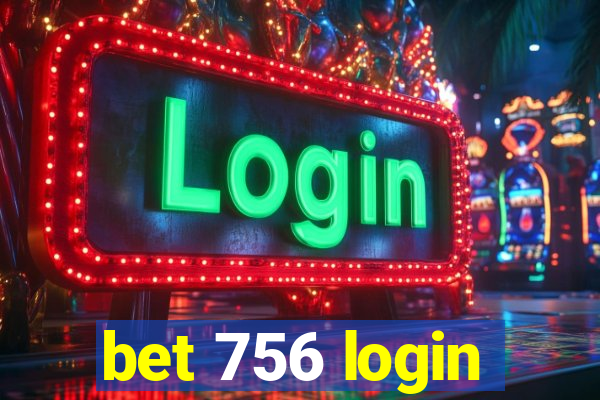 bet 756 login