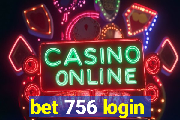 bet 756 login