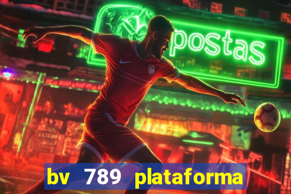 bv 789 plataforma de jogos