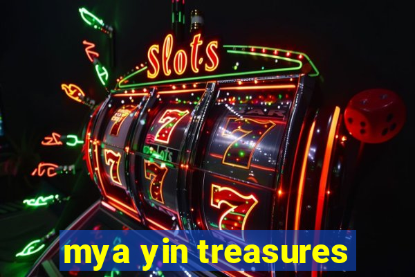 mya yin treasures