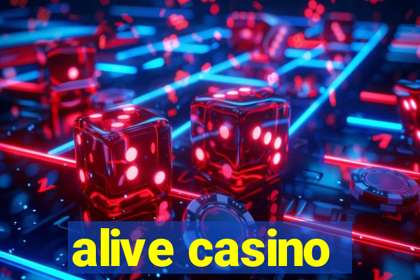 alive casino