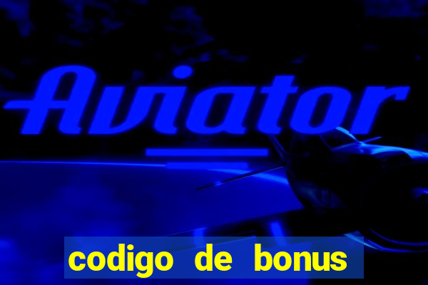 codigo de bonus pixbet deposito