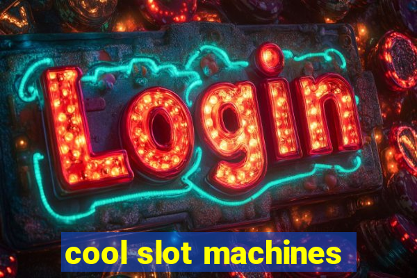 cool slot machines