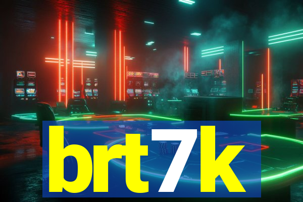 brt7k