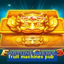 fruit machines pub