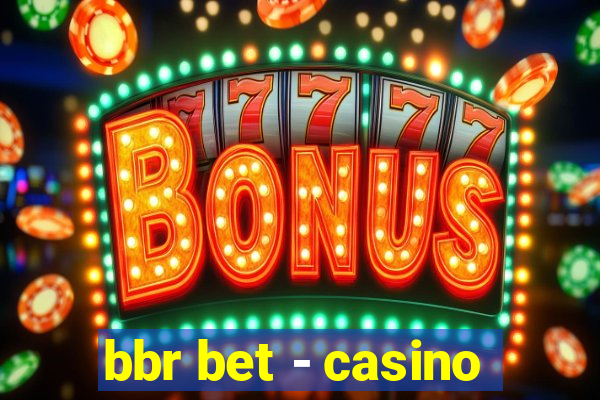 bbr bet - casino