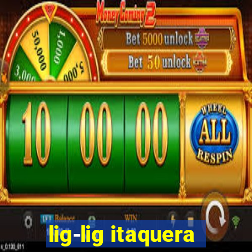 lig-lig itaquera